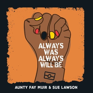 Always Was, Always Will Be by Aunty Fay Muir